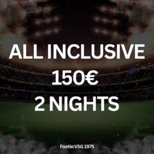 ALL INCLUSIVE – 150€ – 2 NIGHTS